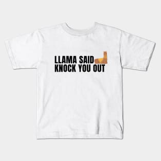 llama said knock you out Kids T-Shirt